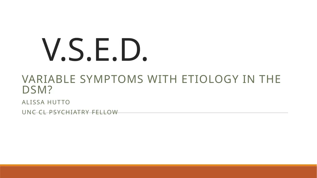 V.S.E.D. Variable Symptoms with Etiology in the - slide 1 of 30