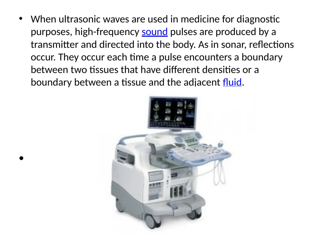 ULTRASOUND IN MEDICINE When ultrasonic waves are - slide 2 of 12