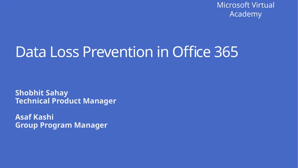 Data Loss Prevention in Office 365 Shobhit Sahay - slide 1 of 9