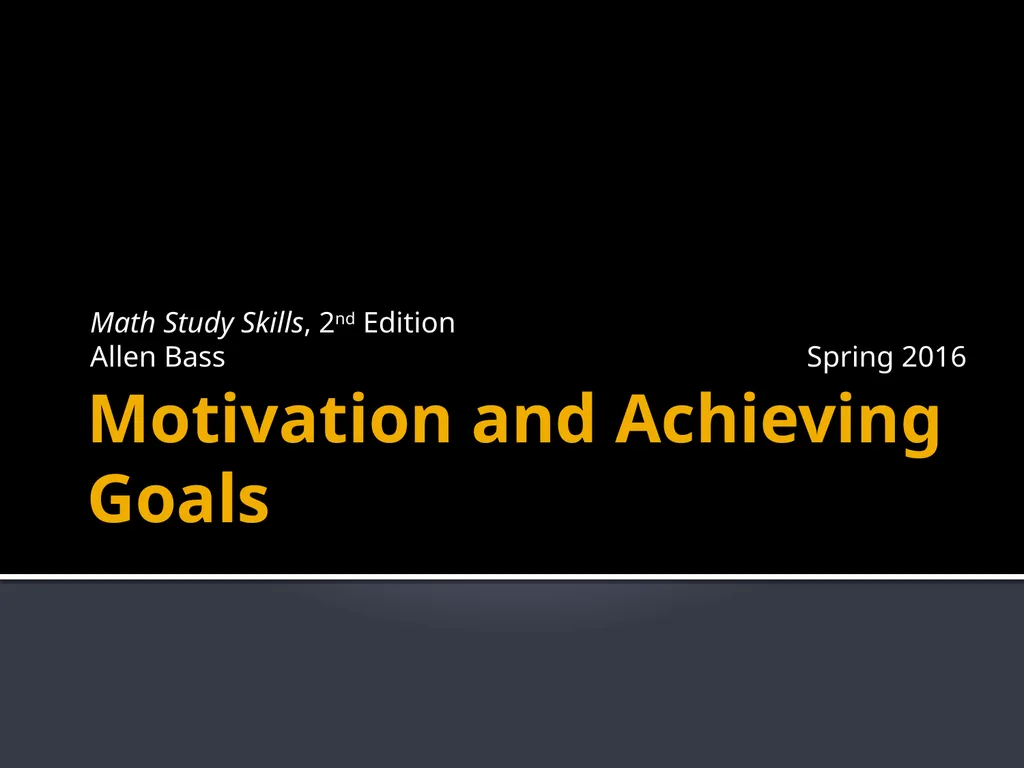 Motivation and Achieving Goals Math Study Skills,