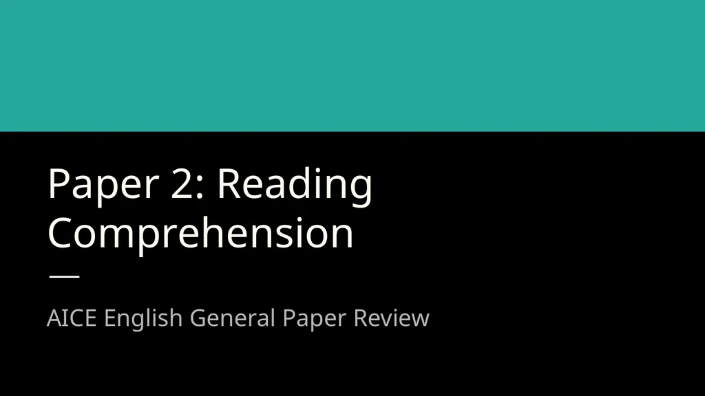 Paper 2: Reading Comprehension AICE English - slide 1 of 21