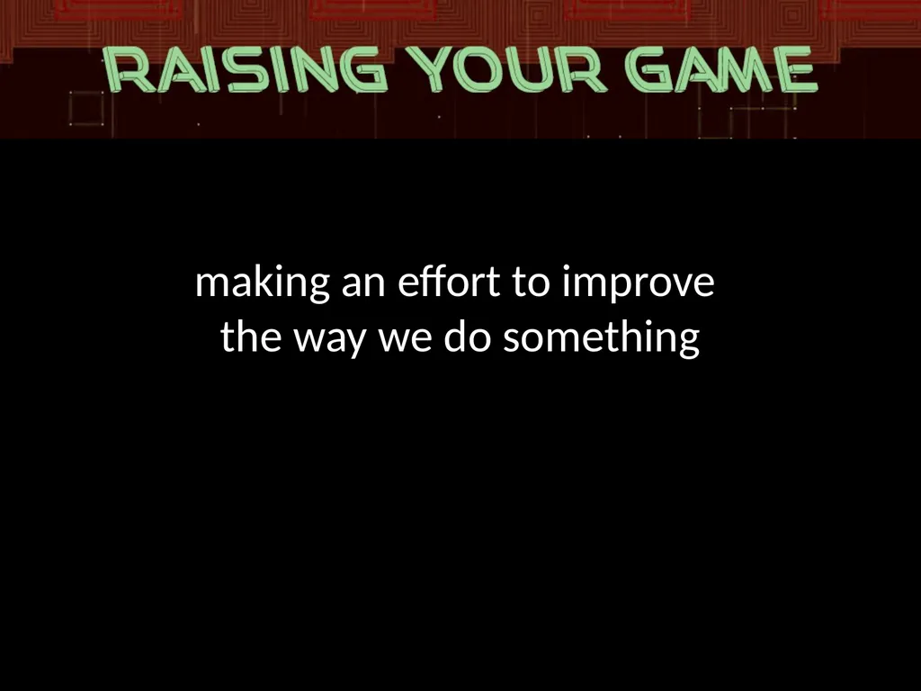 making an effort to improve the way we do - slide 2 of 12