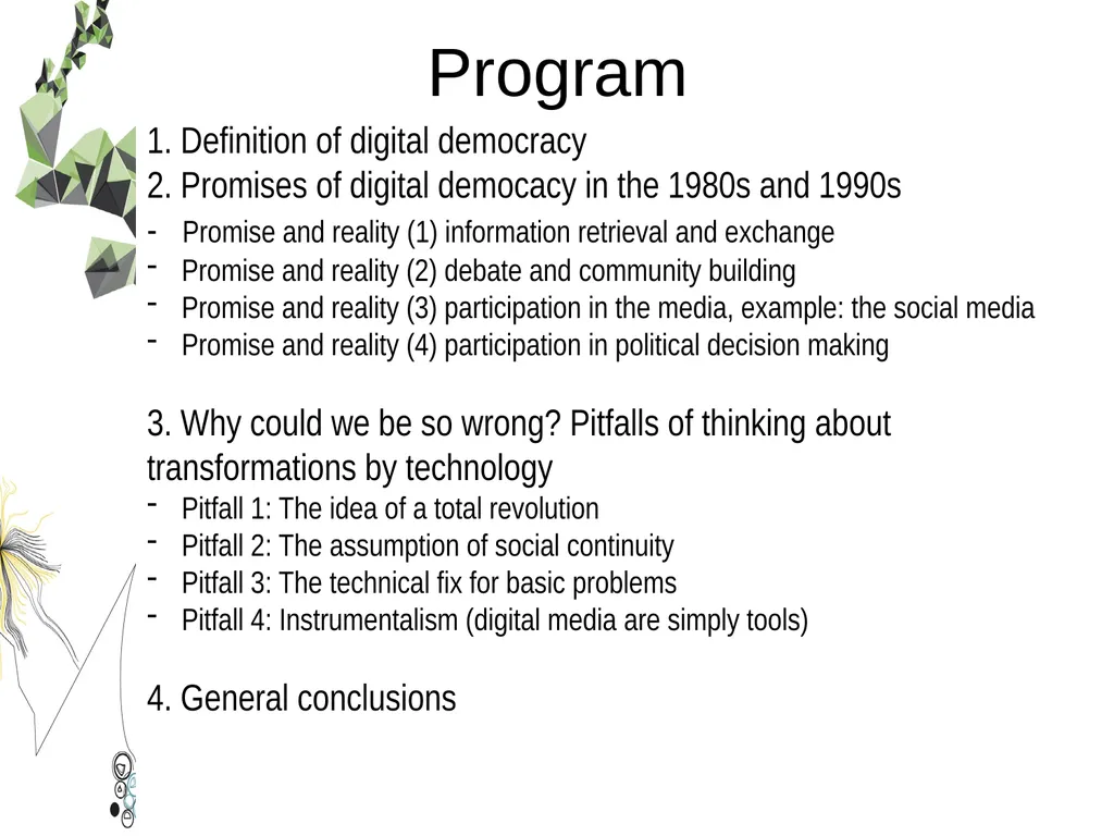 Democracy in a Network Society Professor Jan - slide 2 of 16
