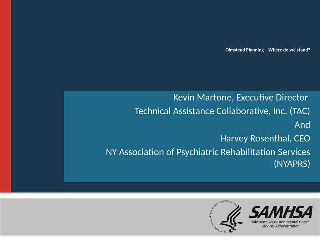 Olmstead Planning – Where do we stand? Kevin - slide 1 of 37
