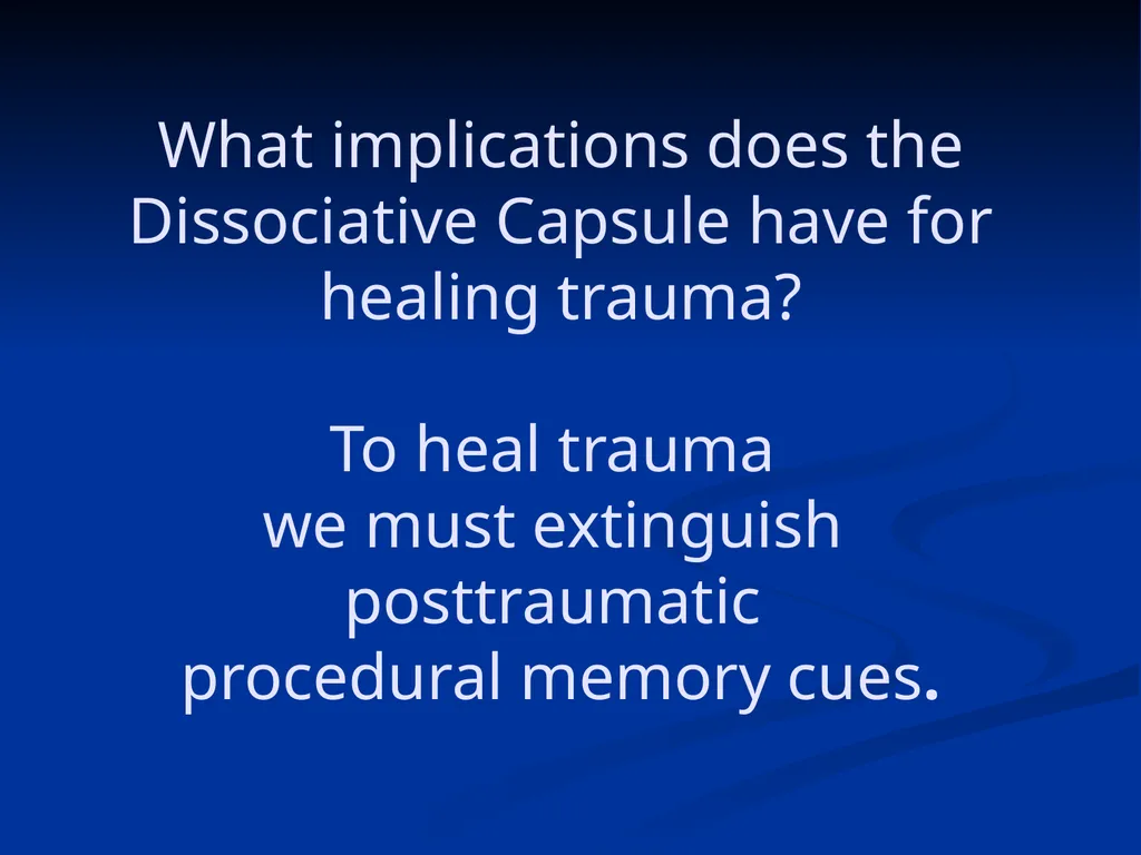 DISSOCIATION THEORY, NEUROPLASTICITY AND THE - slide 75 of 98