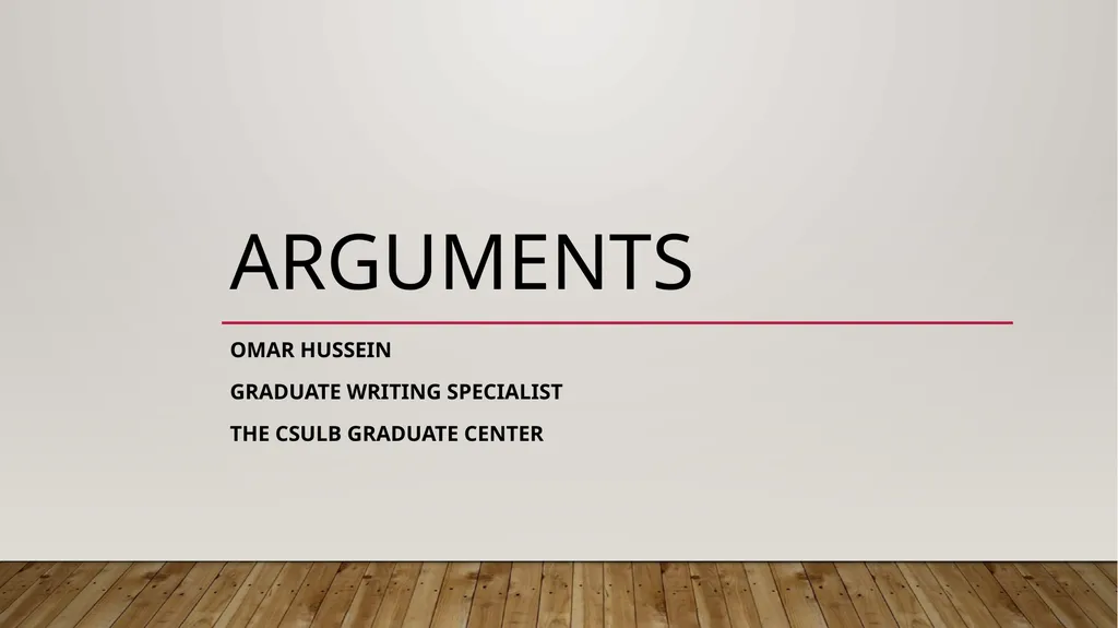 Arguments Omar Hussein Graduate Writing specialist - slide 1 of 25