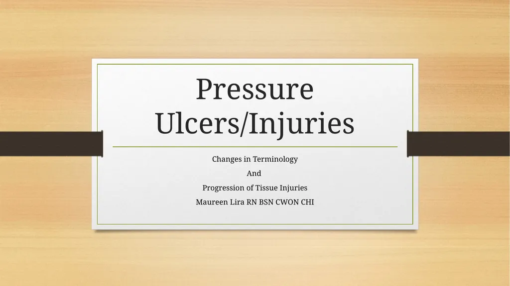 Pressure Ulcers/Injuries Changes in Terminology - slide 1 of 13