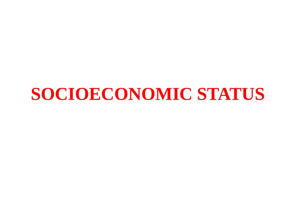 SOCIOECONOMIC STATUS INTRODUCTION Three variables - slide 1 of 33