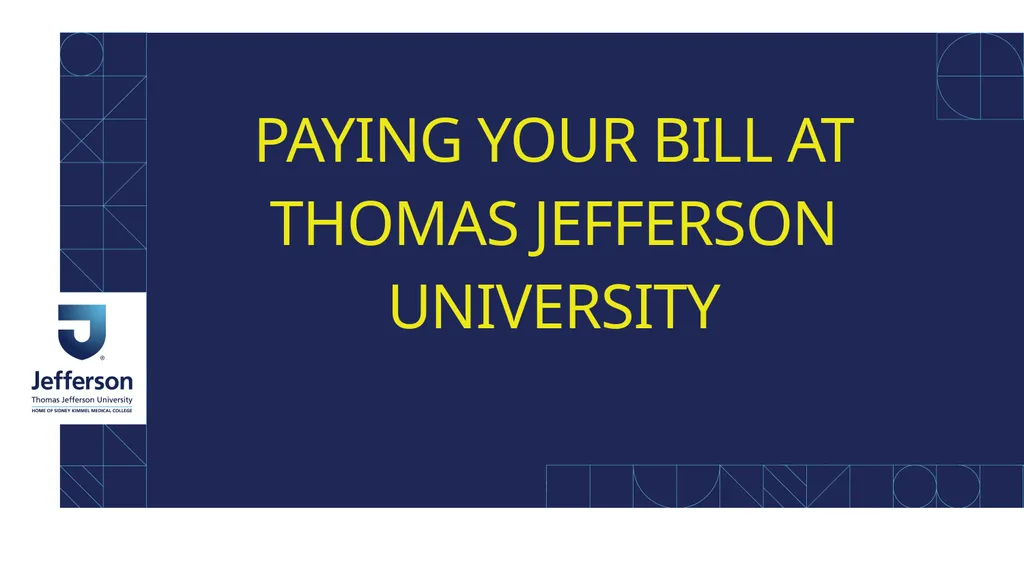 PAYING YOUR BILL AT THOMAS JEFFERSON UNIVERSITY - slide 1 of 26