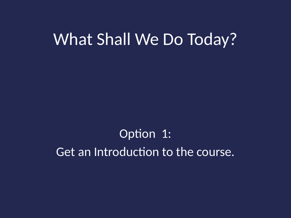 Math 340L - CS What’s this all about? What Shall - slide 3 of 55