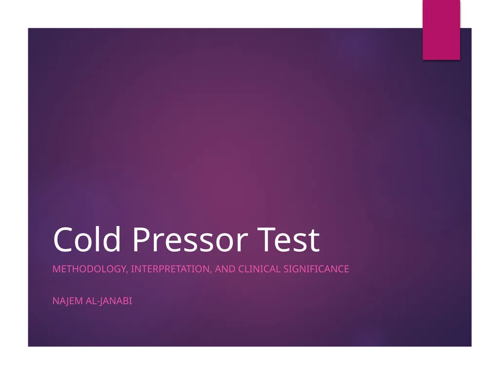 Cold Pressor Test Methodology, Interpretation, and - slide 1 of 16