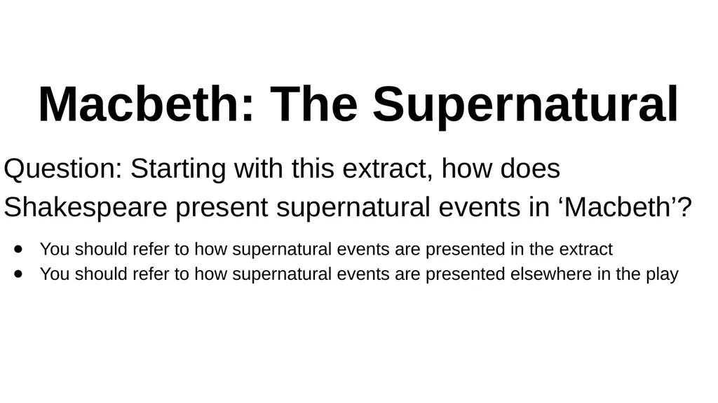 Macbeth: The Supernatural Question: Starting with - slide 1 of 19