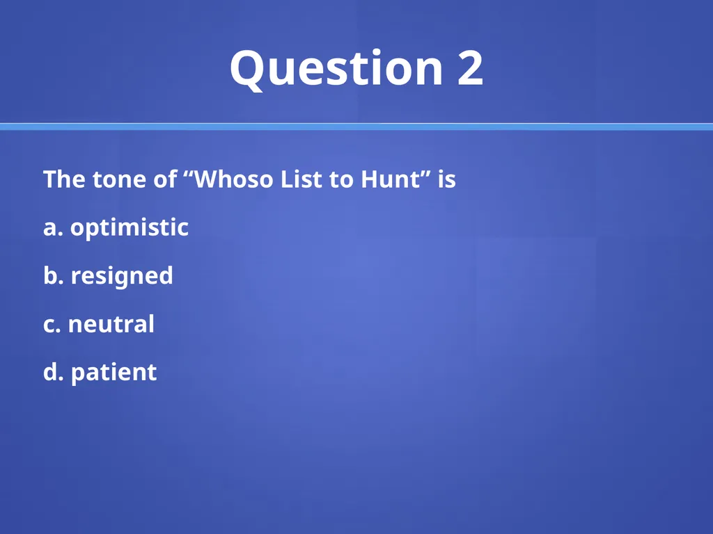 “Whoso List to Hunt” Page 215 Sir Thomas Wyatt Sir - slide 10 of 12