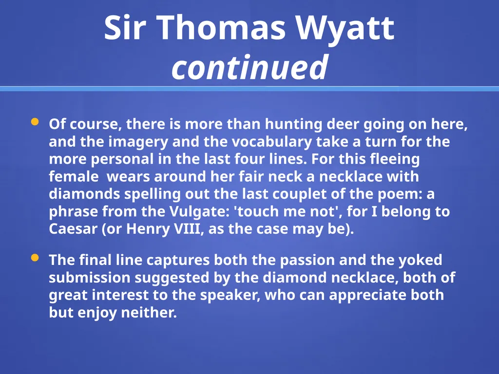 “Whoso List to Hunt” Page 215 Sir Thomas Wyatt Sir - slide 5 of 12