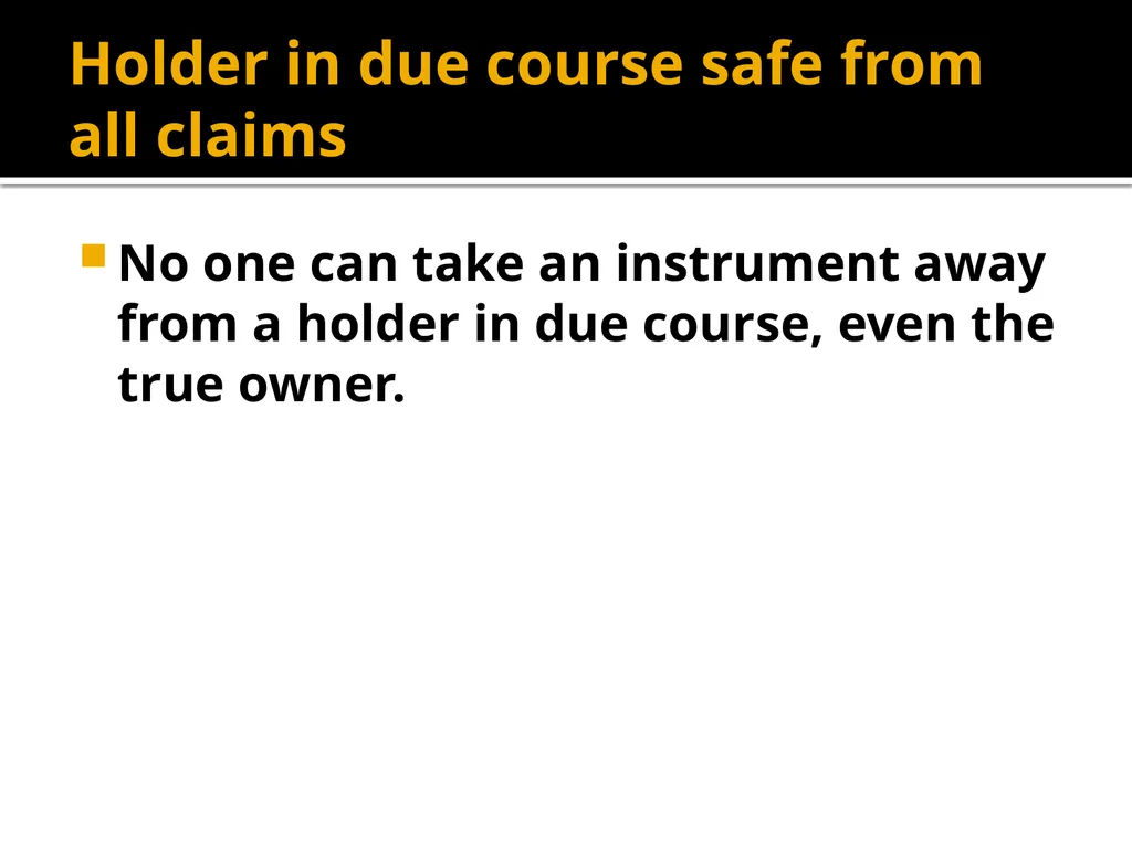 Holders in Due Course Holders in Due Course - slide 53 of 65