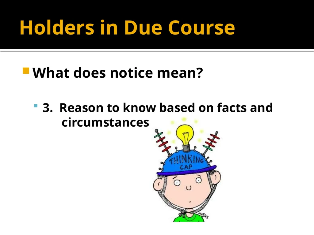 Holders in Due Course Holders in Due Course - slide 15 of 65