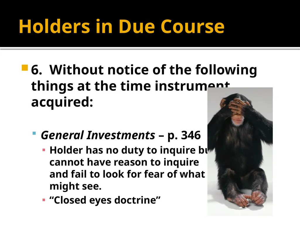 Holders in Due Course Holders in Due Course - slide 23 of 65