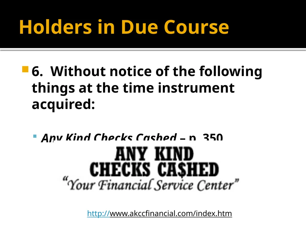 Holders in Due Course Holders in Due Course - slide 25 of 65