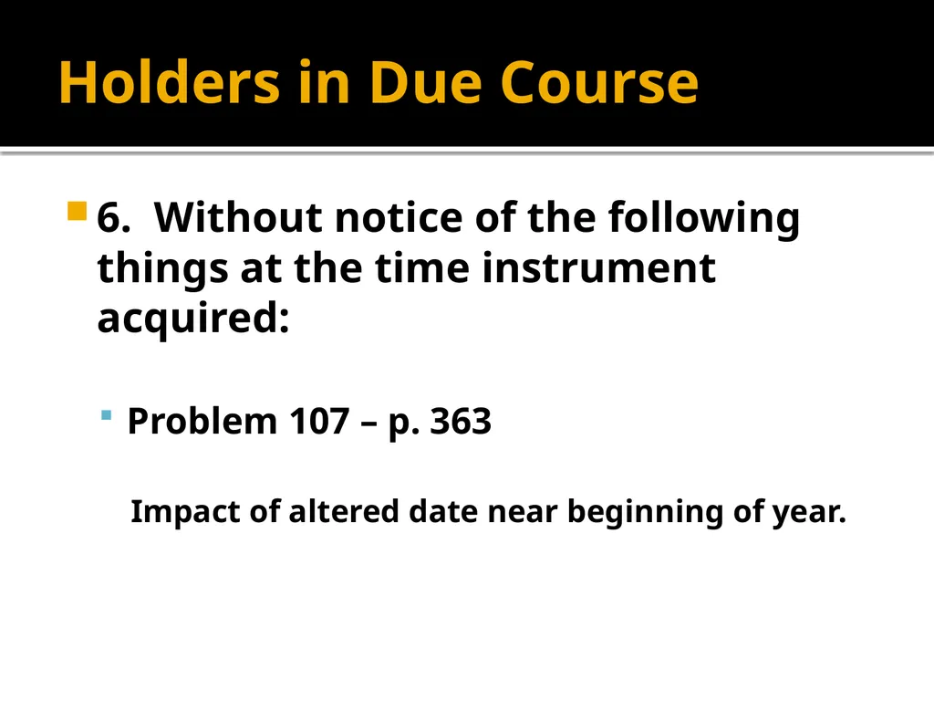 Holders in Due Course Holders in Due Course - slide 28 of 65