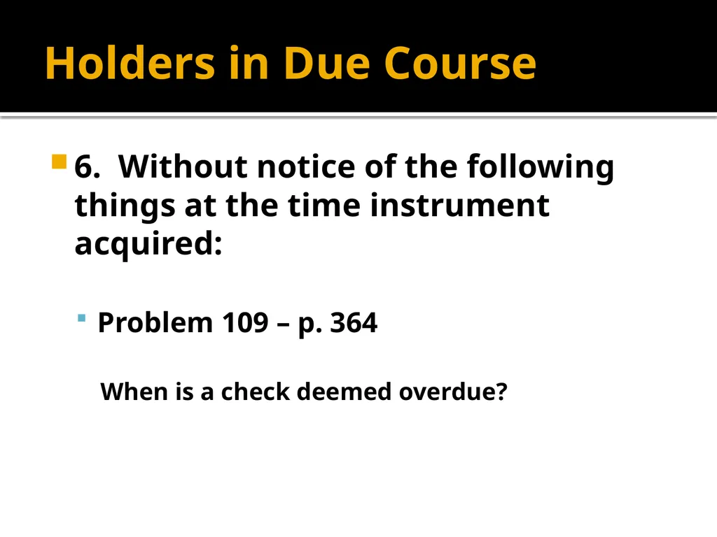 Holders in Due Course Holders in Due Course - slide 30 of 65