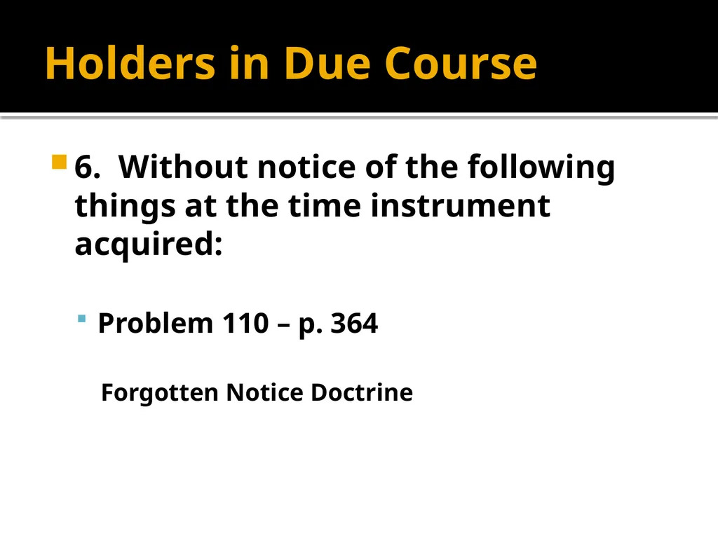 Holders in Due Course Holders in Due Course - slide 31 of 65