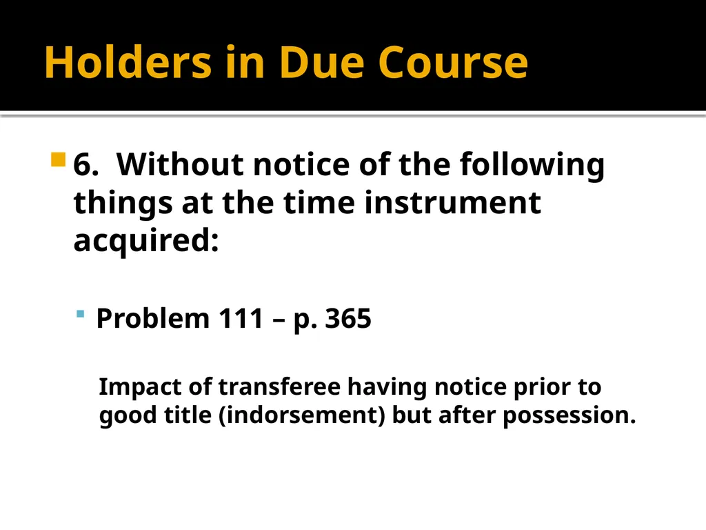 Holders in Due Course Holders in Due Course - slide 32 of 65