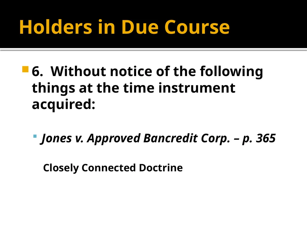Holders in Due Course Holders in Due Course - slide 33 of 65
