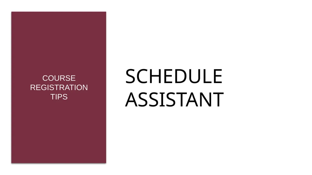Schedule Assistant Course Registration Tips - slide 1 of 18