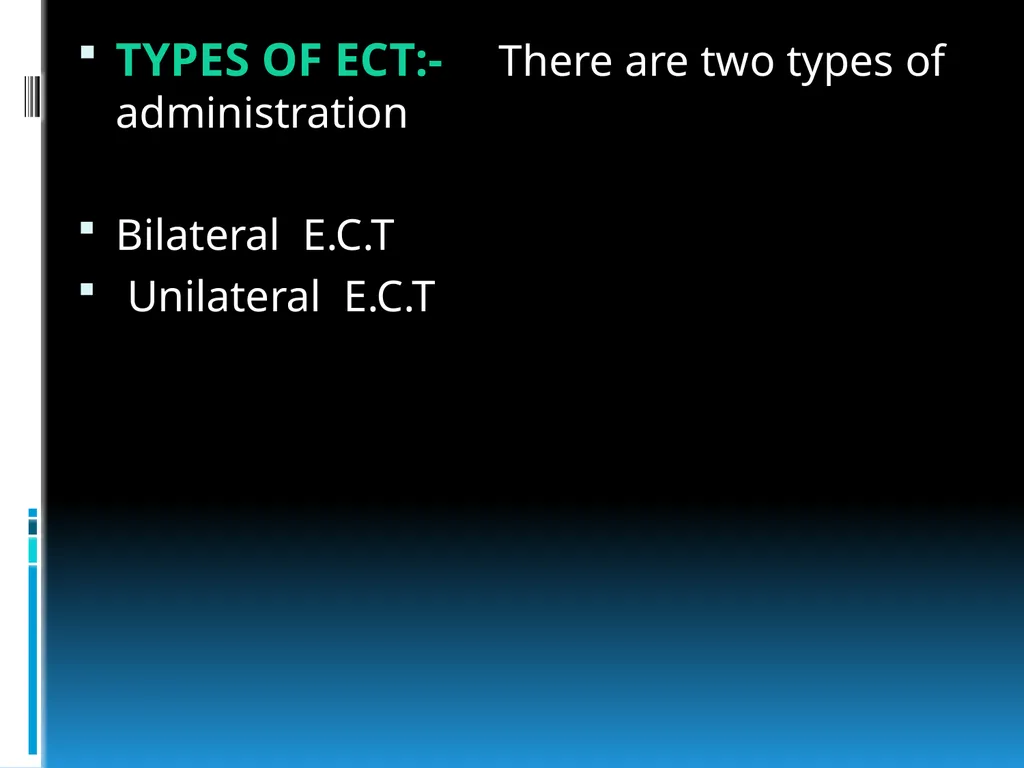 ElECTROCONVULSIVE THERAPY (E.C.T) INTRODUCTION:- - slide 17 of 32