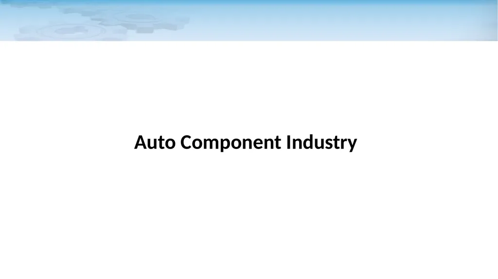 Auto Components Industry in India: A Snapshot - slide 12 of 21