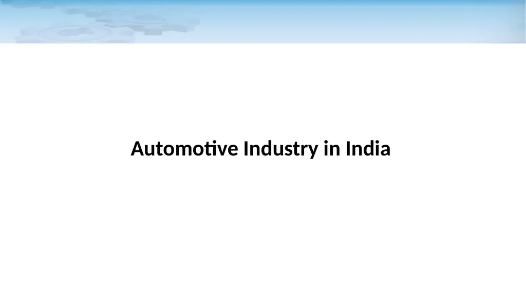 Auto Components Industry in India: A Snapshot - slide 5 of 21