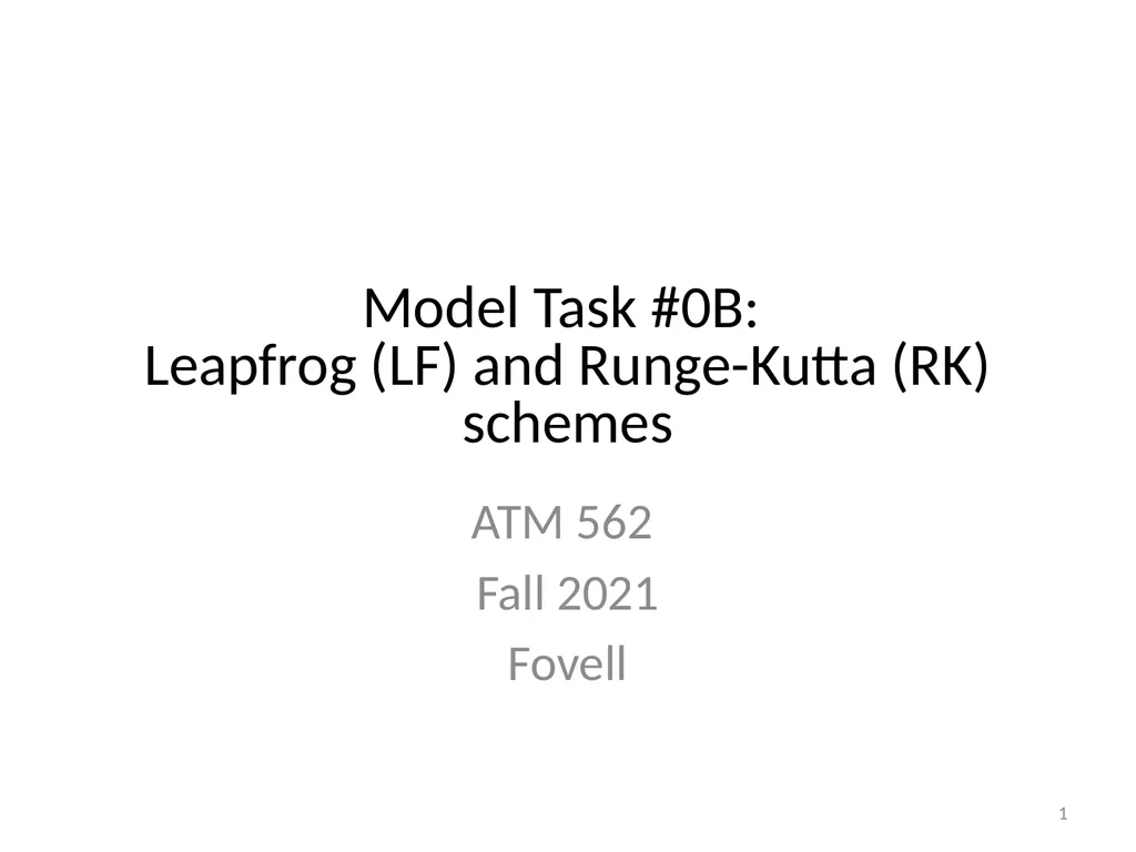 Model Task #0B: Leapfrog (LF) and Runge-Kutta (RK) - slide 1 of 27