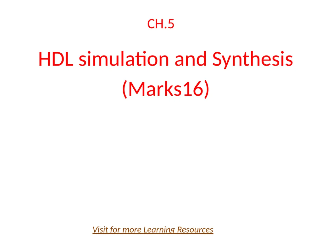 CH.5 HDL simulation and Synthesis (Marks16) Visit - slide 1 of 23