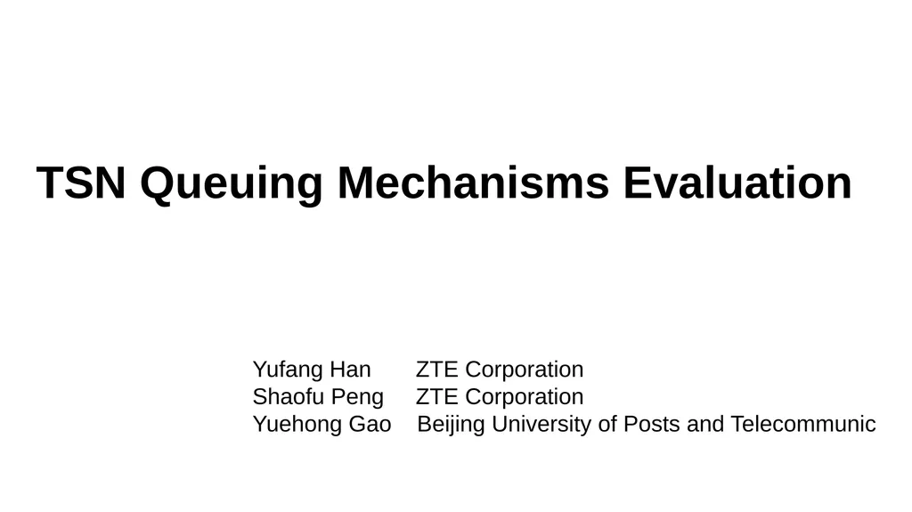 TSN Queuing Mechanisms Evaluation Yufang Han ZTE - slide 1 of 8