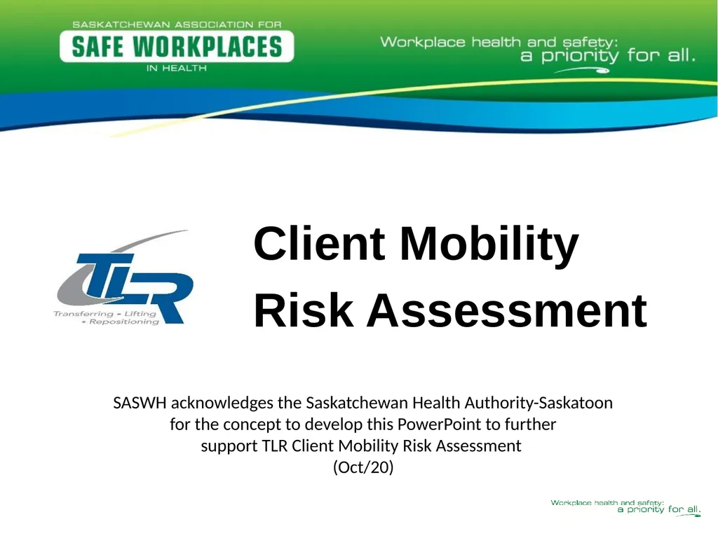 Client Mobility Risk Assessment SASWH acknowledges - slide 1 of 31