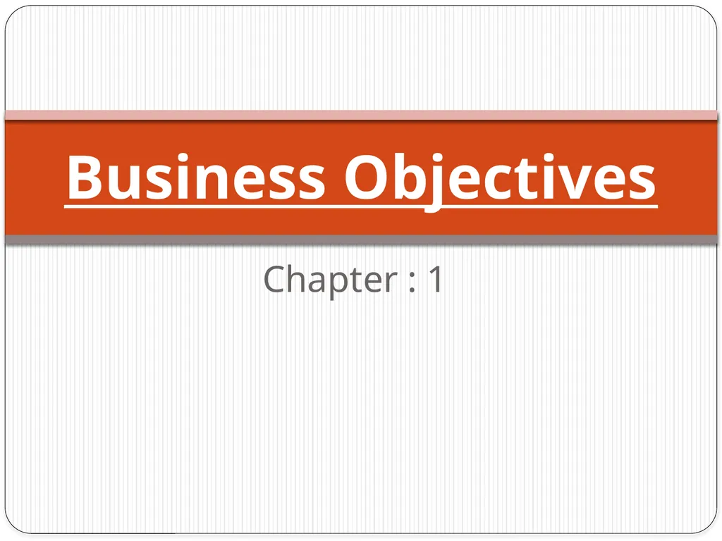 Business Environment Chapter : 1 Business - slide 2 of 61