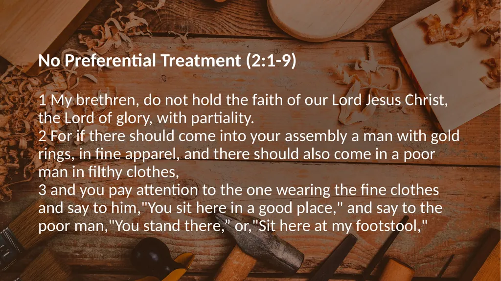 No Preferential Treatment (2:1-9) 1 My brethren, - slide 2 of 9
