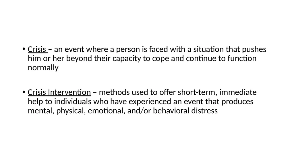 Crisis Intervention Crisis – an event where a - slide 2 of 17