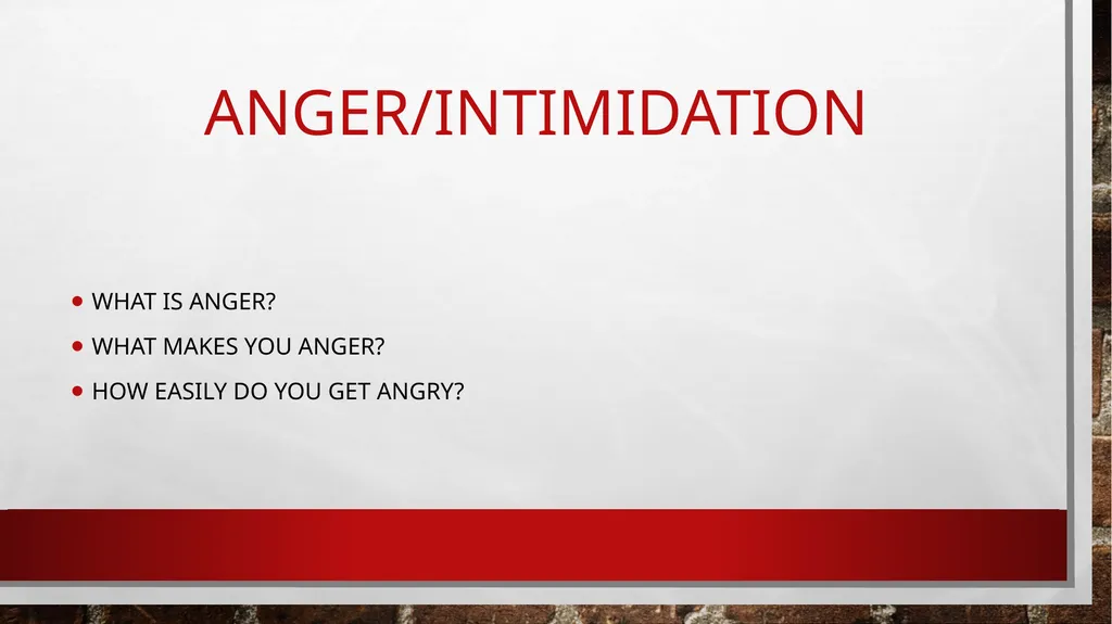 ANGER/INTIMIDATION What is anger? What makes you - slide 1 of 20