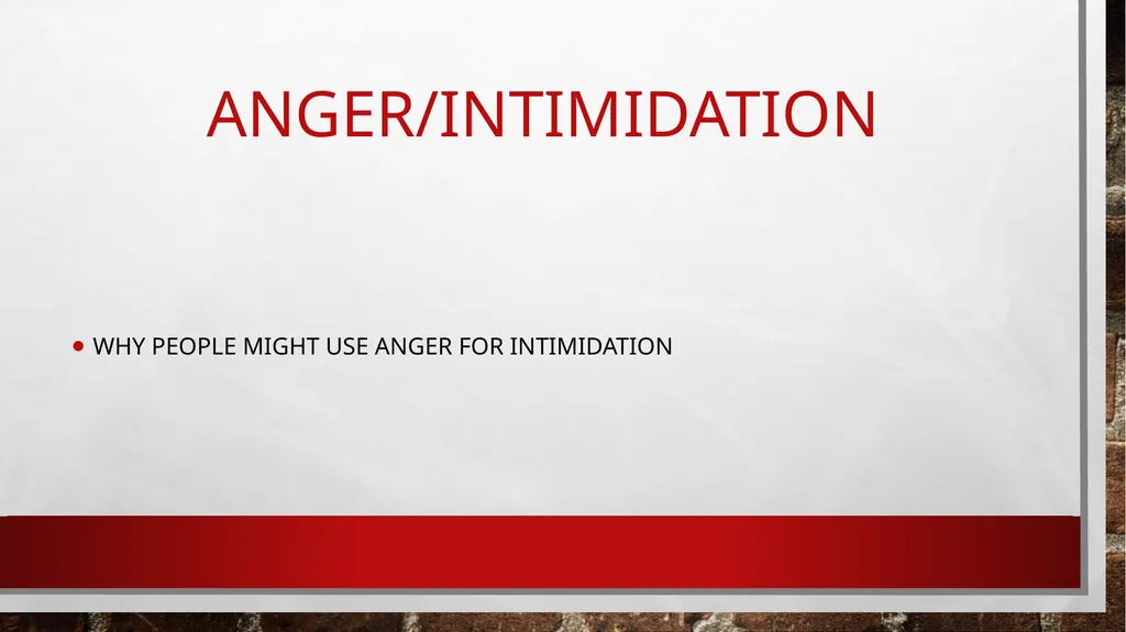 ANGER/INTIMIDATION What is anger? What makes you - slide 10 of 20