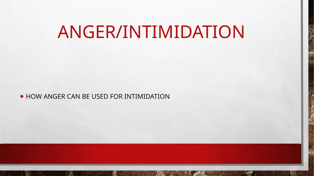 ANGER/INTIMIDATION What is anger? What makes you - slide 4 of 20
