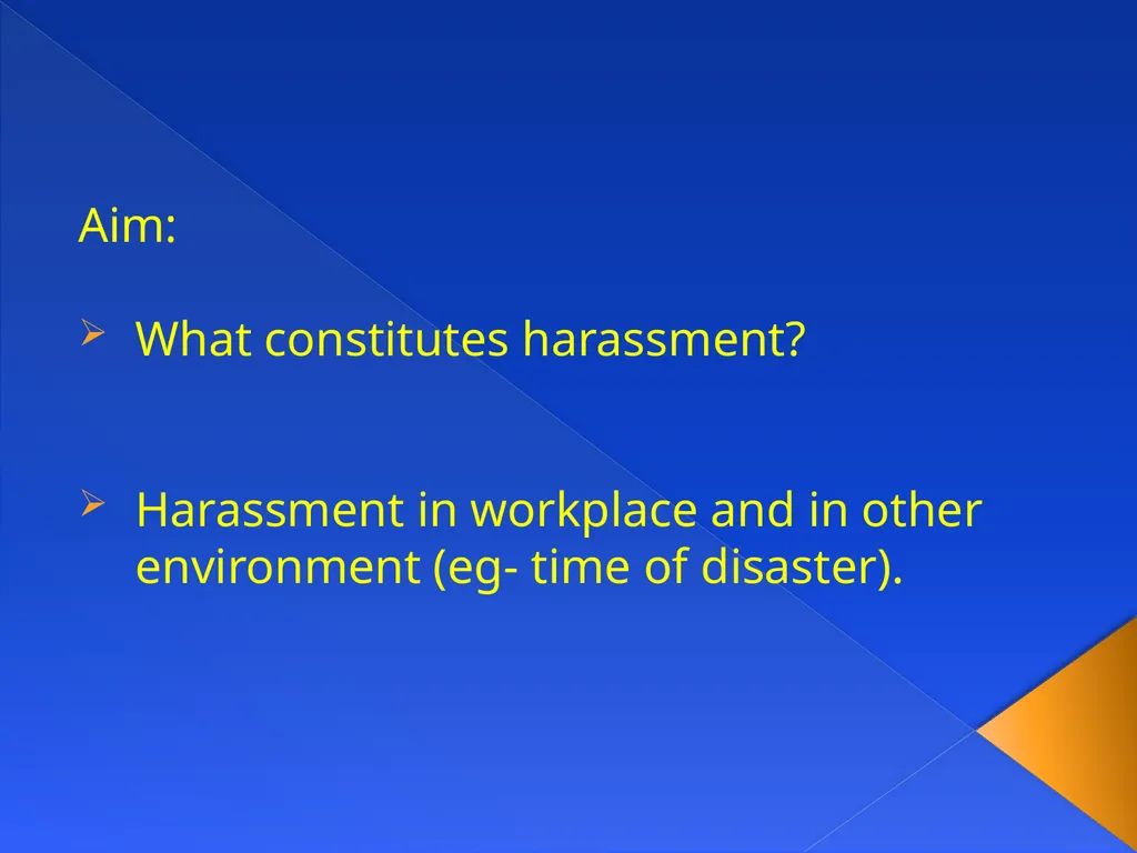 ANTI-HARASSMENT GUIDELINES Aim: What constitutes - slide 2 of 18