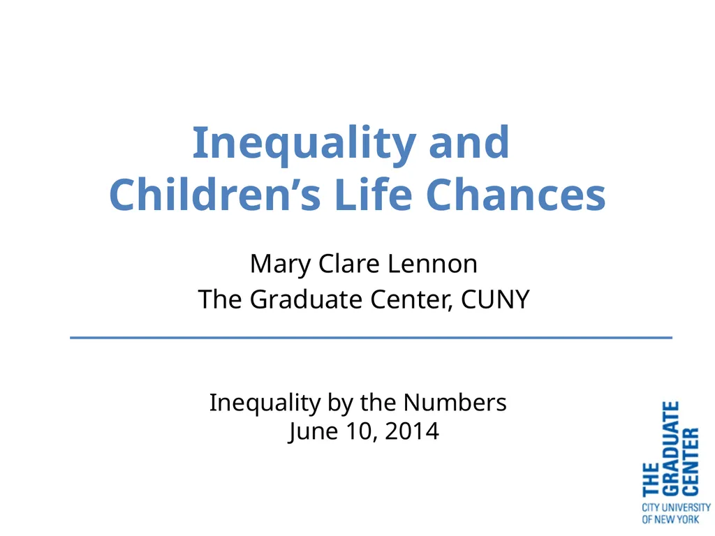 Inequality and Children’s Life Chances Mary Clare - slide 1 of 41
