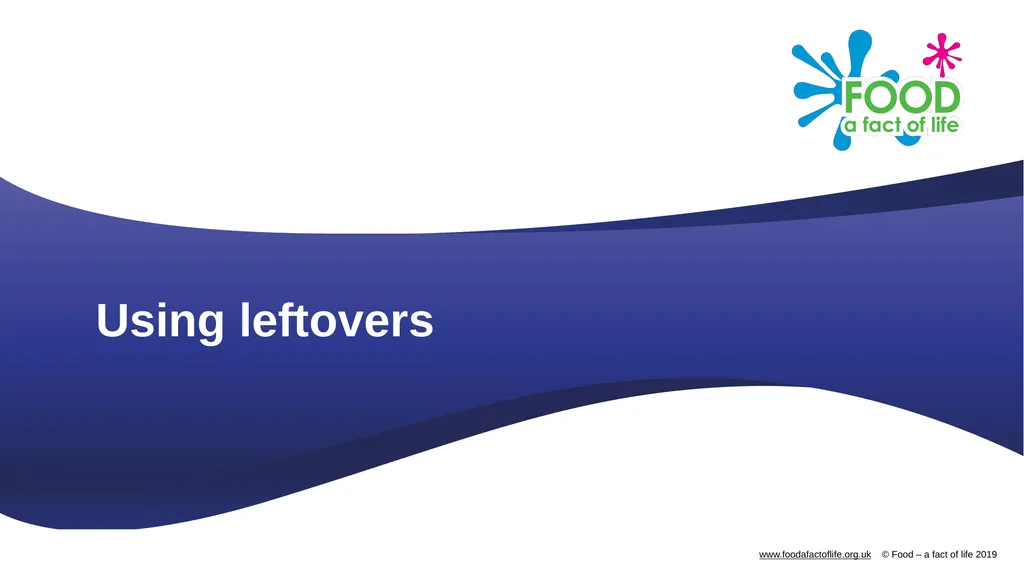 Using leftovers Using leftovers For many reasons, - slide 1 of 9