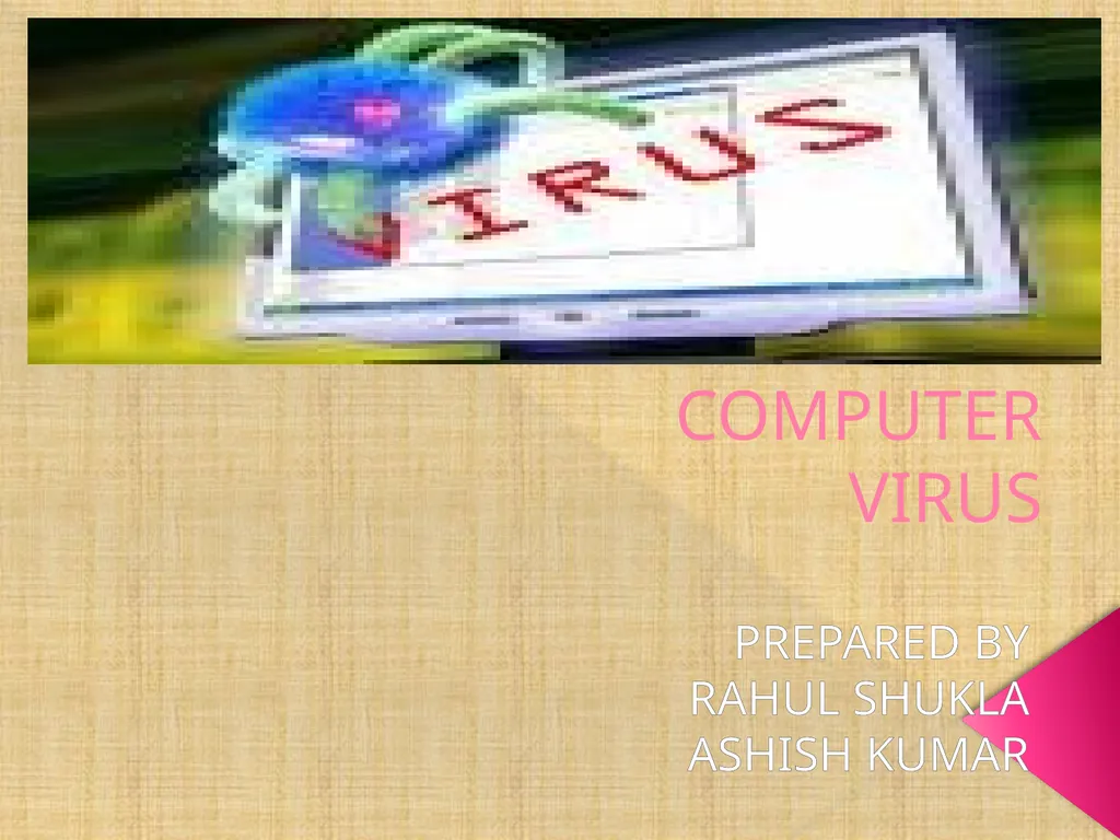 COMPUTER VIRUS PREPARED BY RAHUL SHUKLA ASHISH - slide 1 of 20