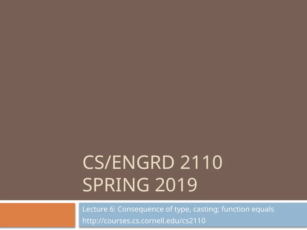 CS/ENGRD 2110 Spring 2019 Lecture 6: Consequence - slide 1 of 28