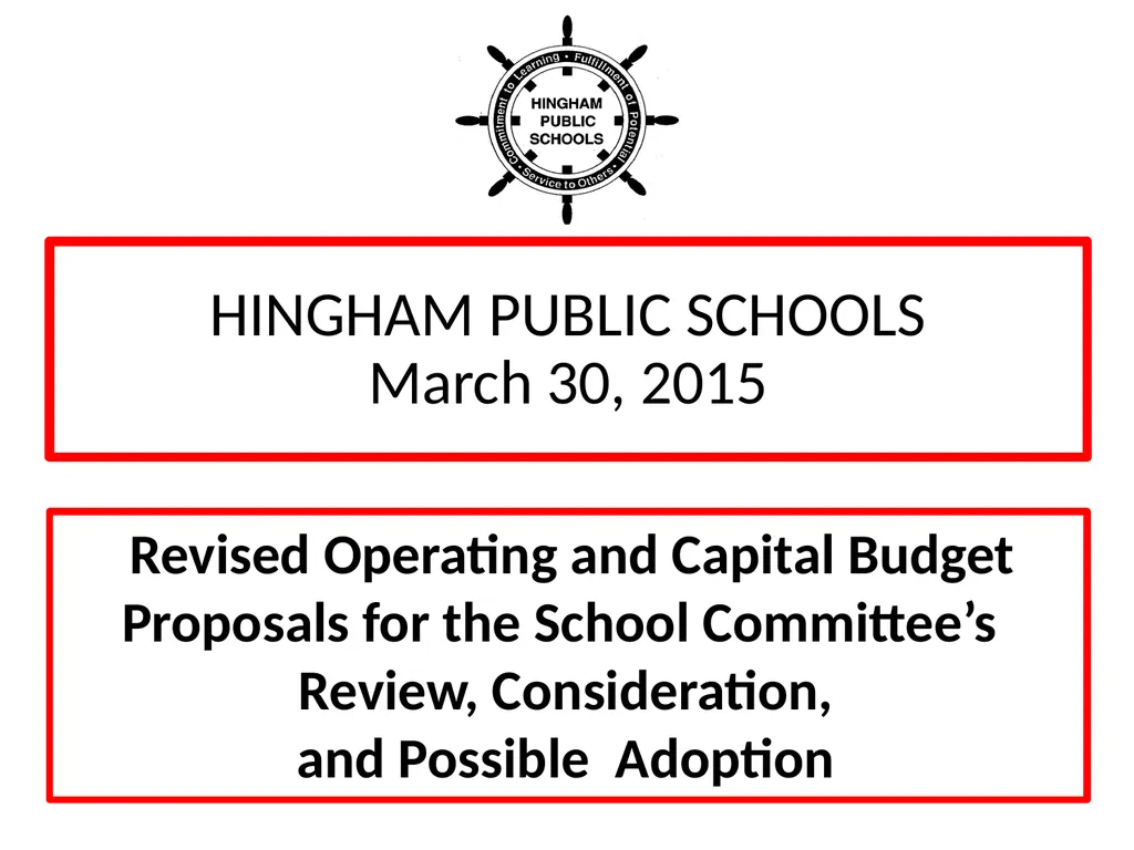 HINGHAM PUBLIC SCHOOLS March 30, 2015 Revised