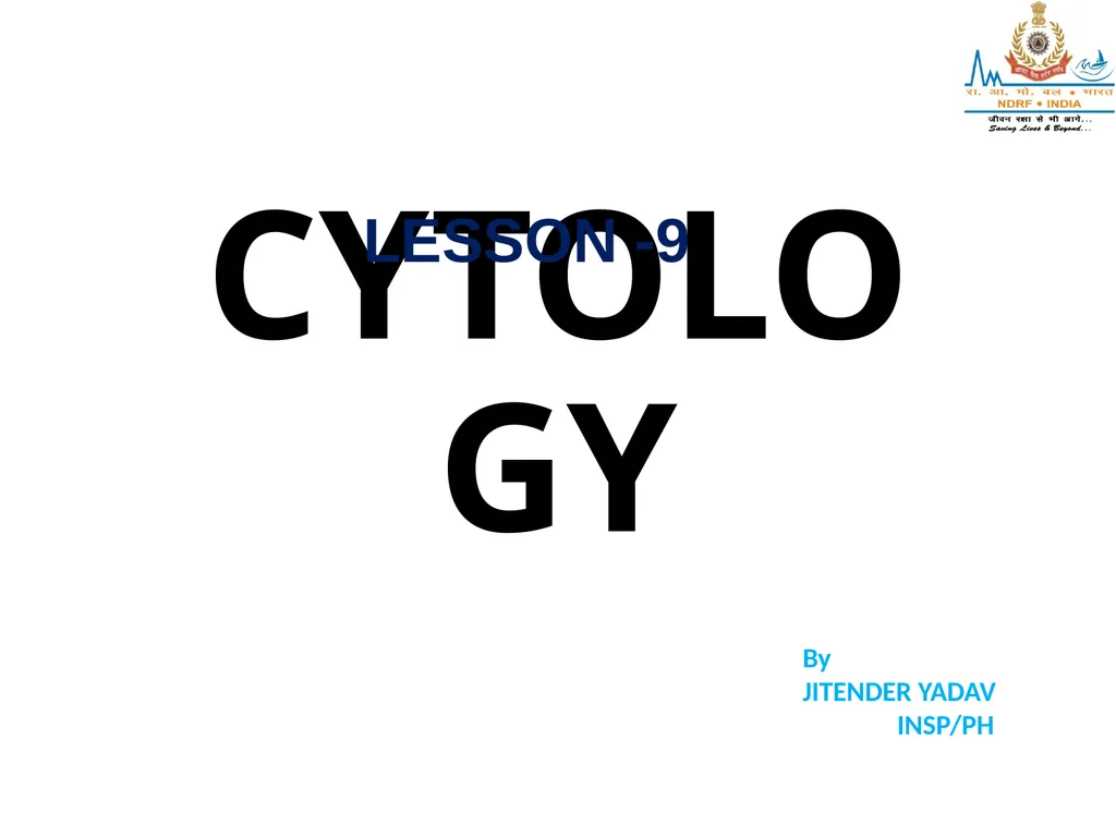 CYTOLOGY LESSON -9 By JITENDER YADAV INSP/PH Upon - slide 1 of 12