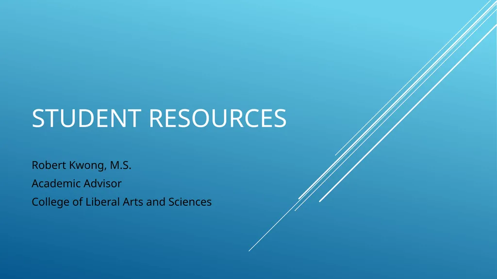 Student Resources Robert Kwong, M.S. Academic - slide 1 of 9