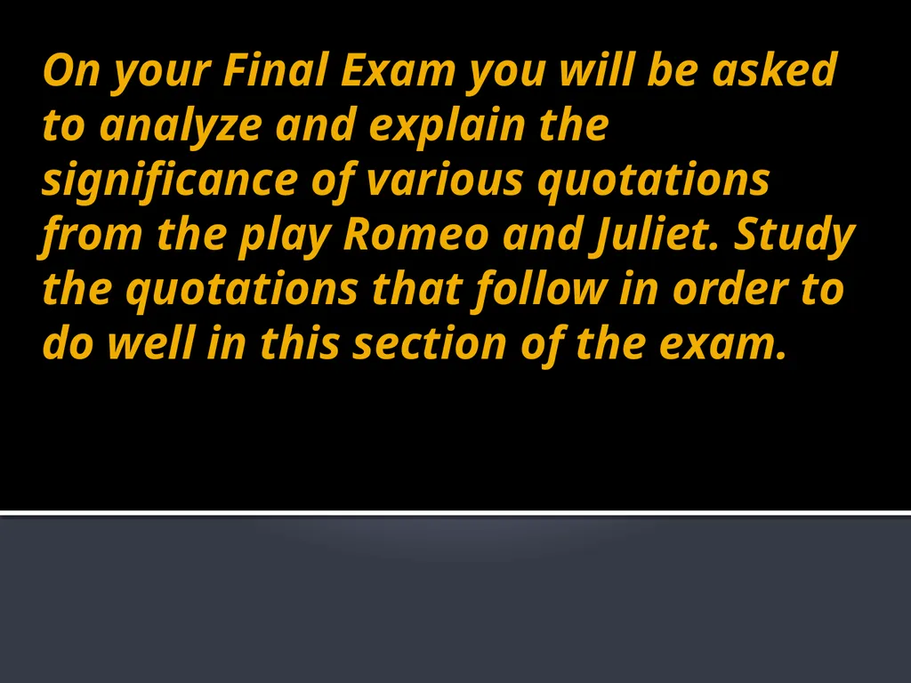 Romeo and Juliet Quotation Analysis: On your Final - slide 3 of 53